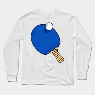 Ping Pong Paddle - Blue Version - Not Text Pingpong Table Tennis Whiff Whaff Long Sleeve T-Shirt